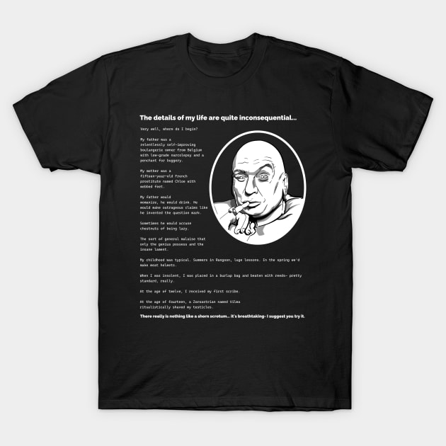 Dr Evil's Early Life Story T-Shirt by Meta Cortex